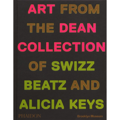 Giants : Art from the Dean Collection of Swizz Beatz and Alicia Keys