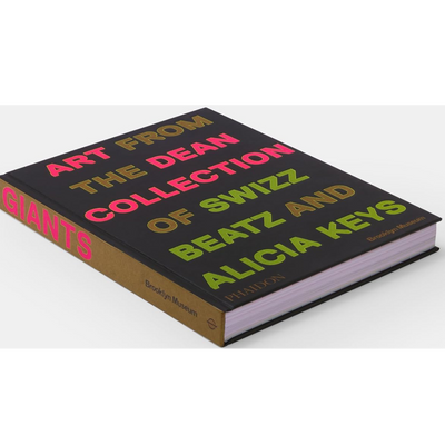 Giants : Art from the Dean Collection of Swizz Beatz and Alicia Keys