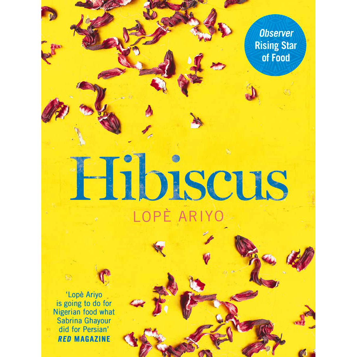 Hibiscus : Discover Fresh Flavours from West Africa by Lope Ariyo