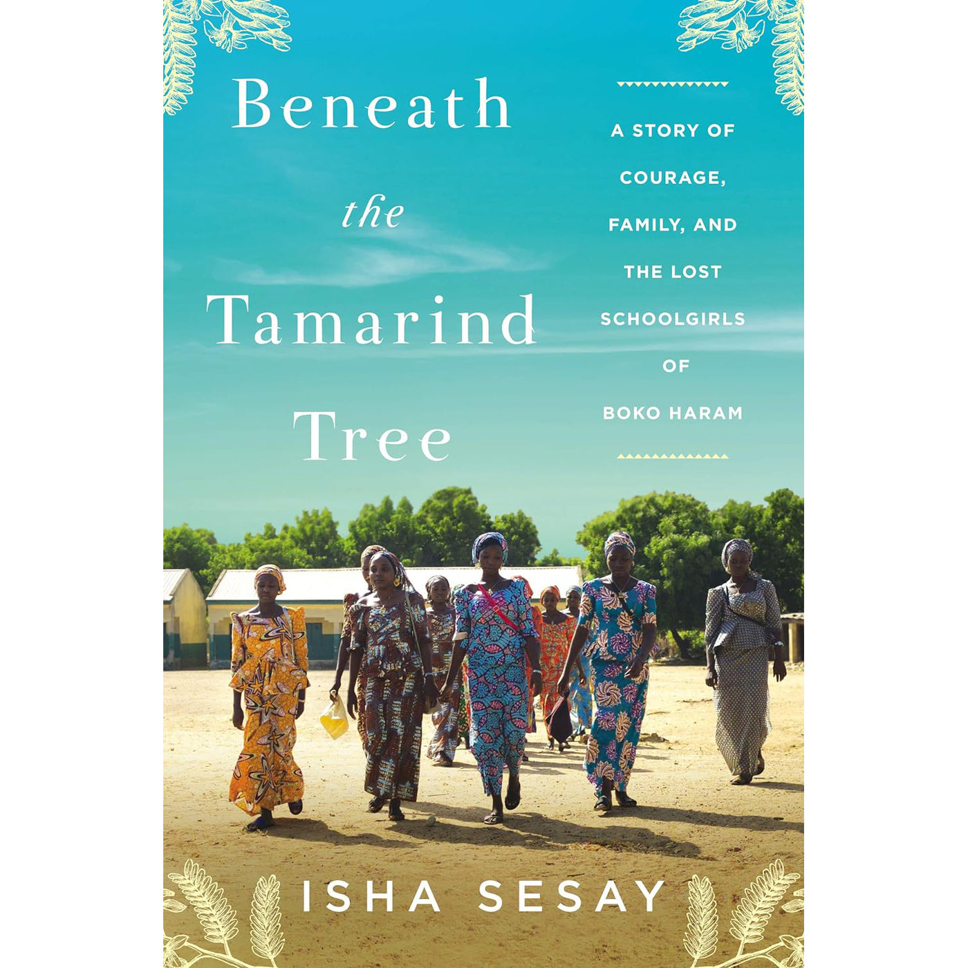 Beneath the Tamarind Tree by Isha Sesay