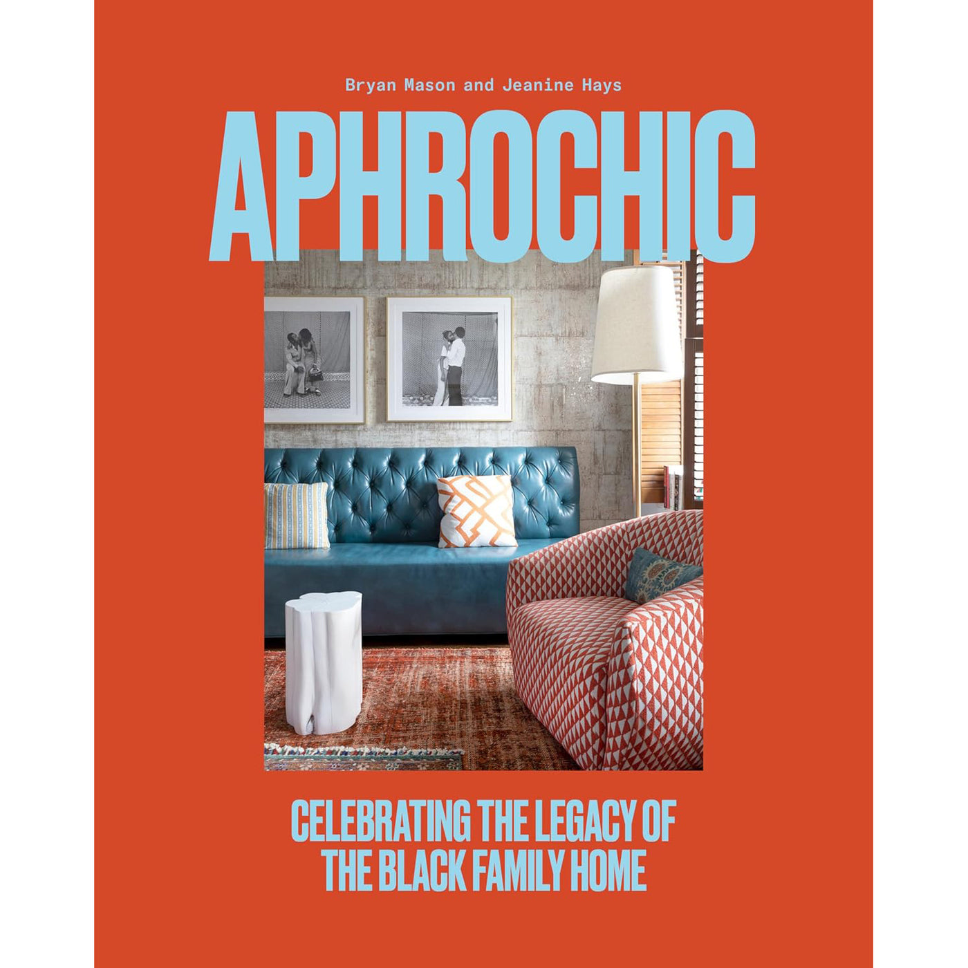 AphroChic : Celebrating the Legacy of the Black Family Home