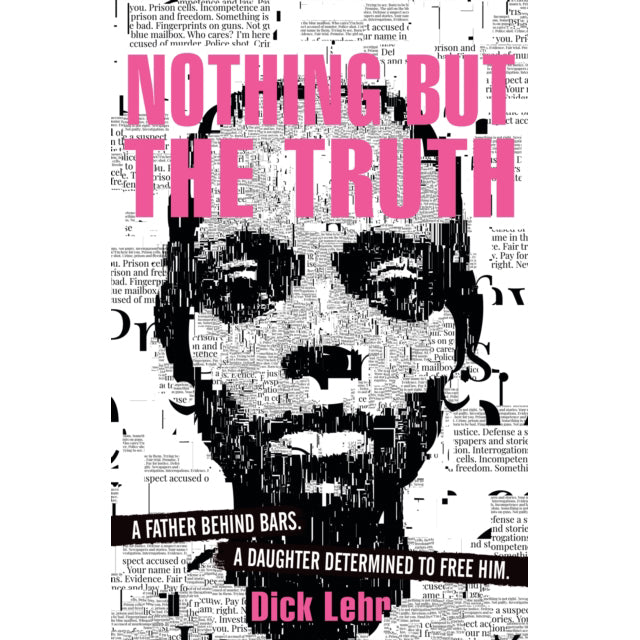 Nothing But the Truth by Dick Lehr