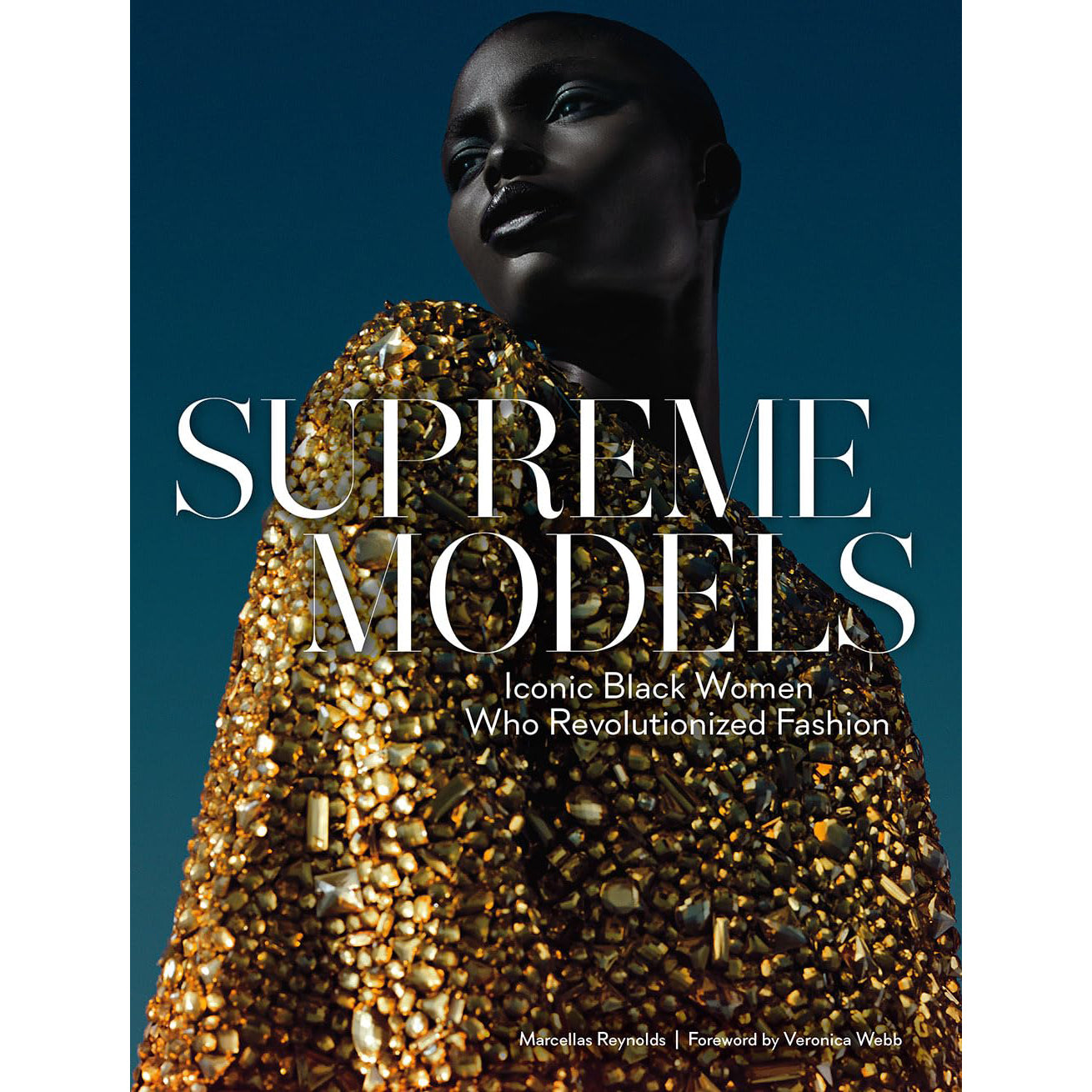 Supreme Models: Iconic Black Women Who Revolutionized Fashion by Marcellas Reynolds (Author)