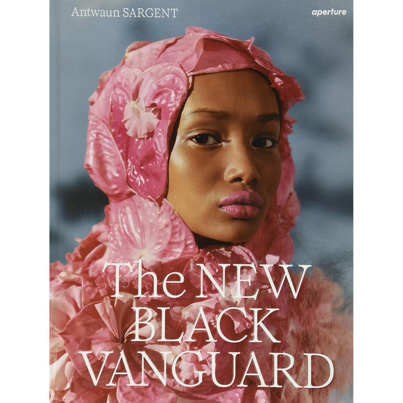 The New Black Vanguard: Photography Between Art and Fashion by Antwaun Sargent