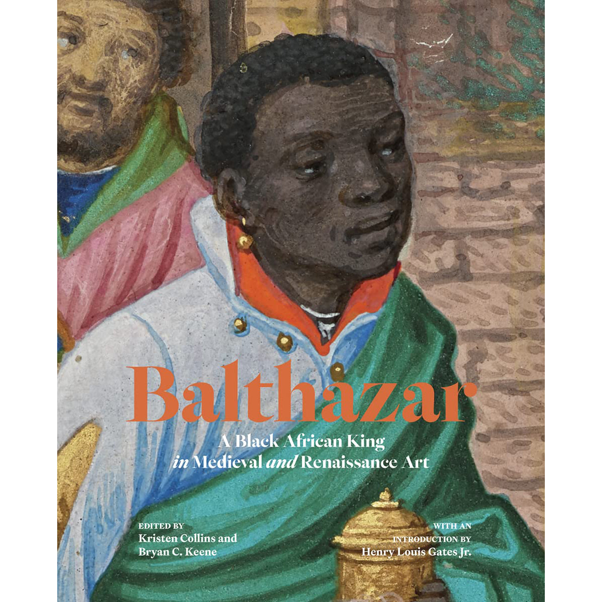 Balthazar: A Black African King in Medieval and Renaissance Art by Kristen Collins