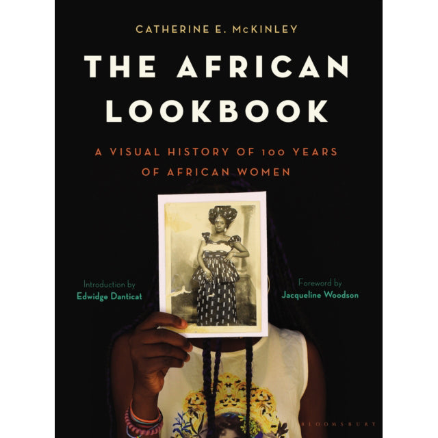 The African Lookbook: A Visual History of 100 Years of African Women by Catherine E. McKinley (Author)
