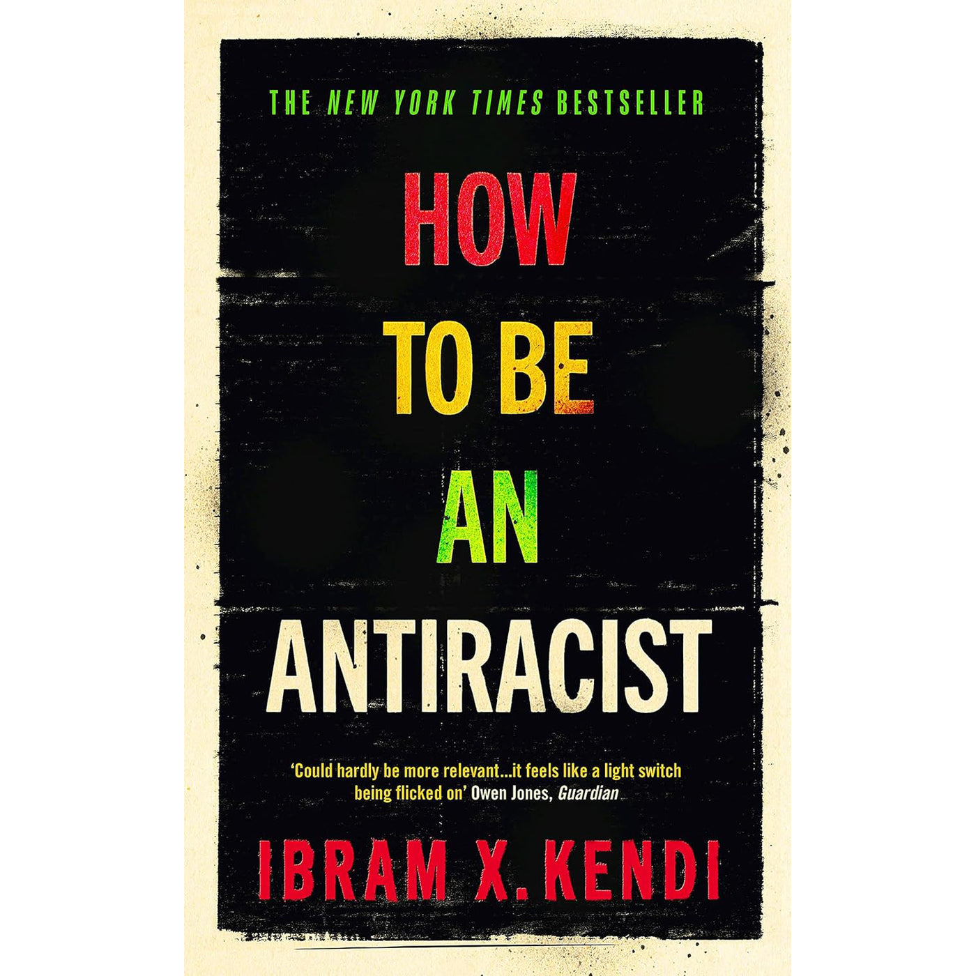 How To Be an Antiracist by Ibram X. Kendi