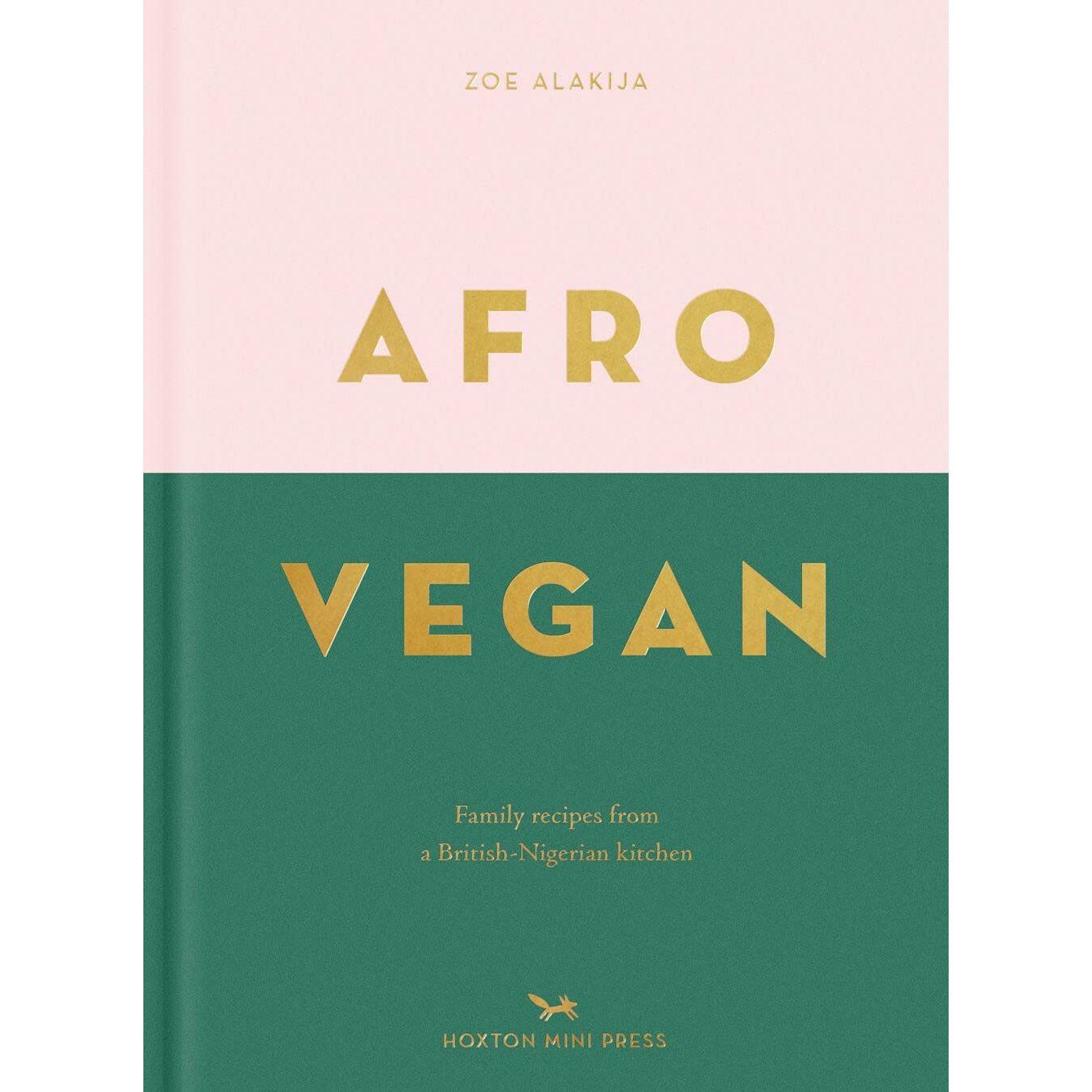 Afro Vegan: Family recipes from a British-Nigerian kitchen by Zoe Alakija