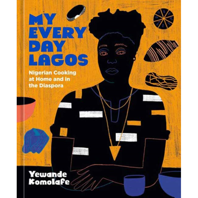 My Everyday Lagos: Nigerian Cooking at Home and in the Diaspora