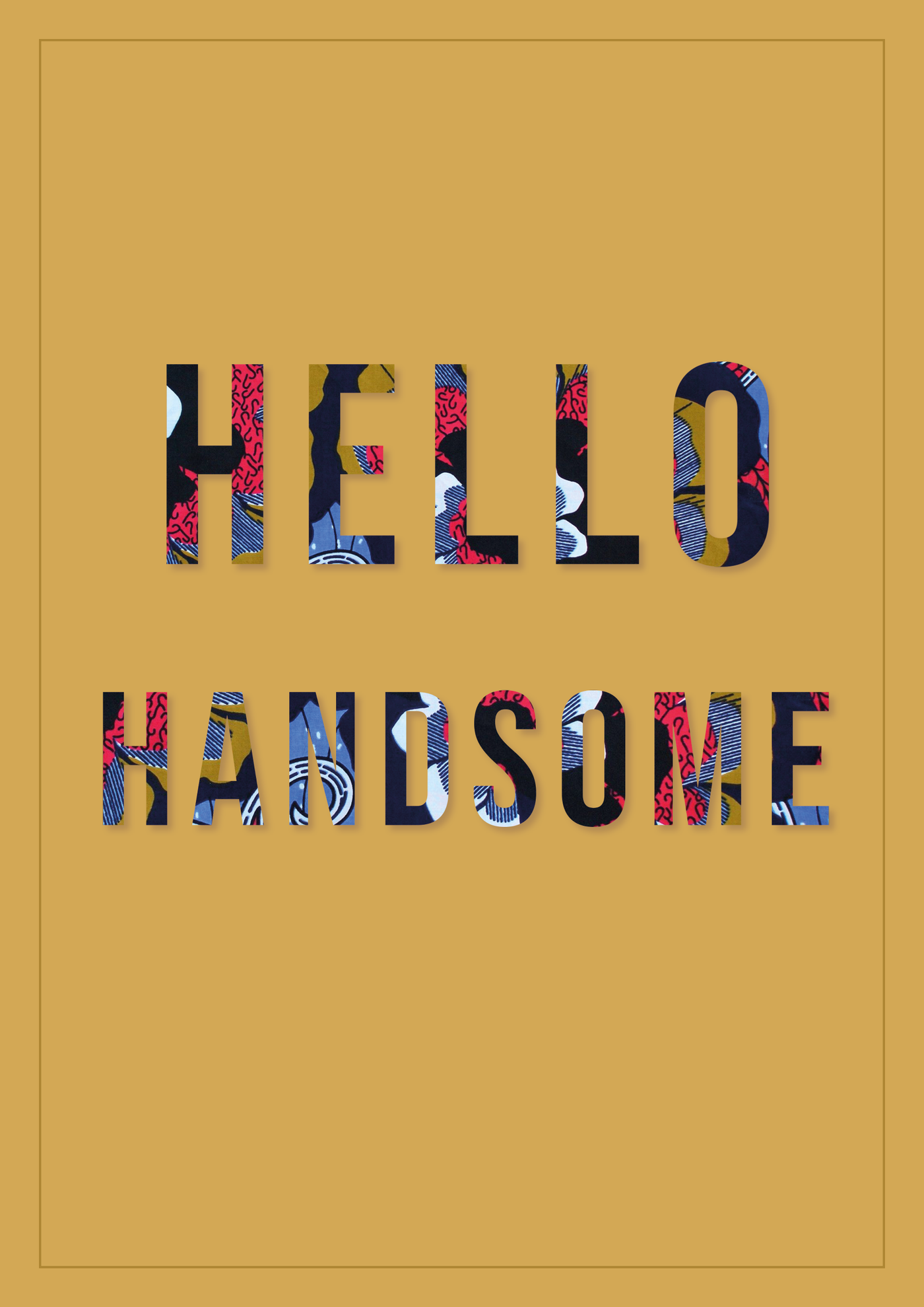 Hello Handsome Poster Print