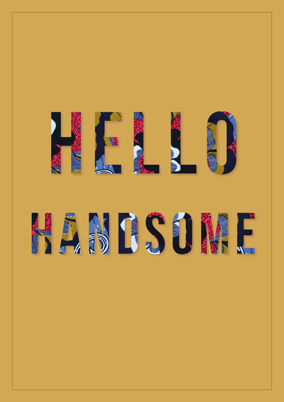 Hello Handsome Poster Print
