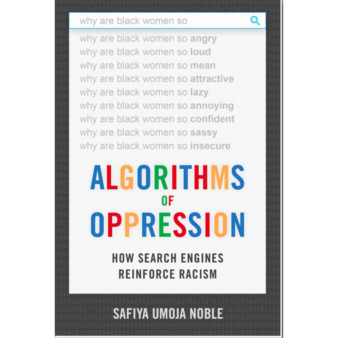 Algorithms of Oppression : How Search Engines Reinforce Racism
