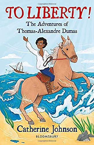 To Liberty! The Adventures of Thomas-Alexandre Dumas